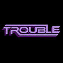 Trouble