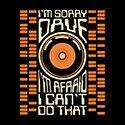 I’m Sorry Dave