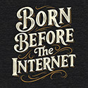 Born Before The Internet
