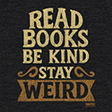 Read Books Be Kind Stay Weird