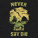 They Never Say Die II