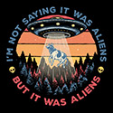 It Was Aliens