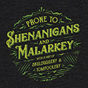 Prone to Shenanigans and Malarkey