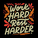 Work Hard Rest Harder