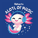 Alotl of Music
