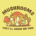 Mushrooms Grow On You