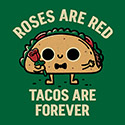 Roses Are Red, Tacos Are Forever