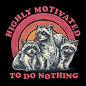 Highly Motivated To Do Nothing