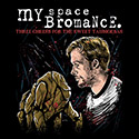My Space Bromance