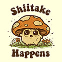 Shiitake Happens