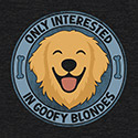 Only Interested In Goofy Blondes