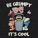 Be Grumpy, It’s Cool