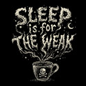 Sleep Is For the Weak