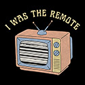 I Was the Remote