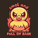 Smol and Full of Rage