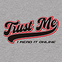 Trust Me, I Read It Online