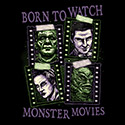 Born to watch monster movies