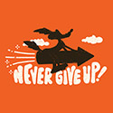 Never Give Up on Your Dreams