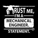 Trust Me I’m A Mechanical Engineer
