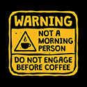 Do Not Engage Before Coffee