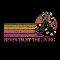 Retro Never Trust the Living