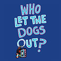 Who Let the Dogs Out?
