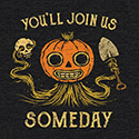 You’ll Join Us Someday